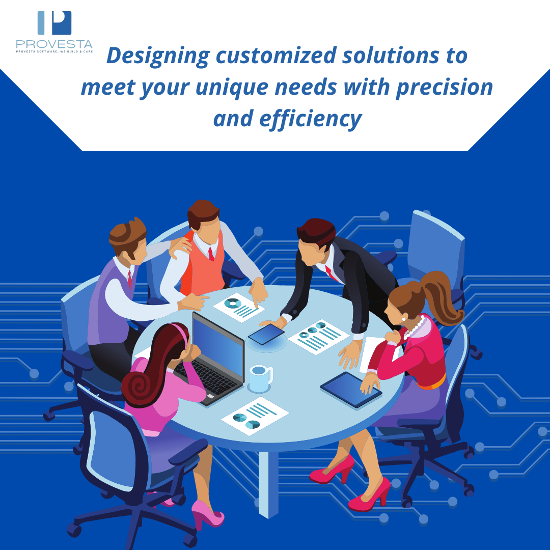 Intelligent Customization: Maximize Your Business Growth with Provesta Soft's IT Solutions