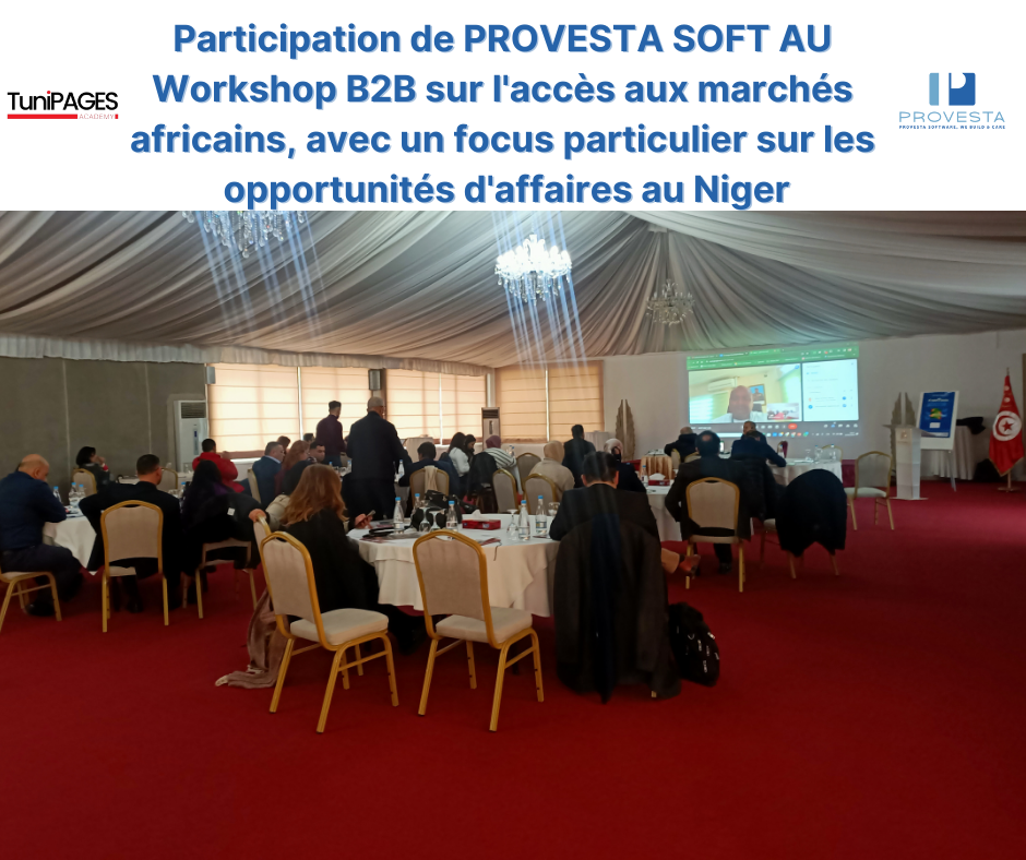 Provesta Soft au Cœur du Workshop B2B : Focus sur les Opportunités d'Affaires au Niger